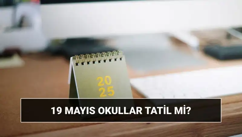 19 Mayıs’ta Okullar Tatil Mi? Üniversiteler Açık mı, Kapat mı?