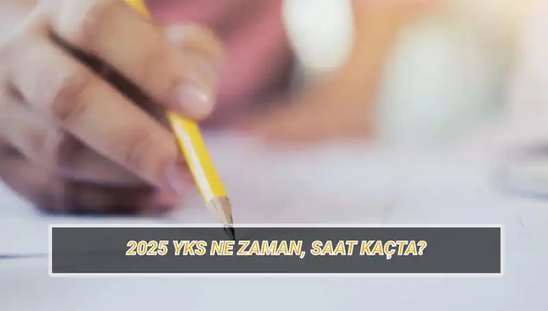 2025 YKS Sınavı Ne Zaman? Tarihler ve Detaylar Açıklandı!