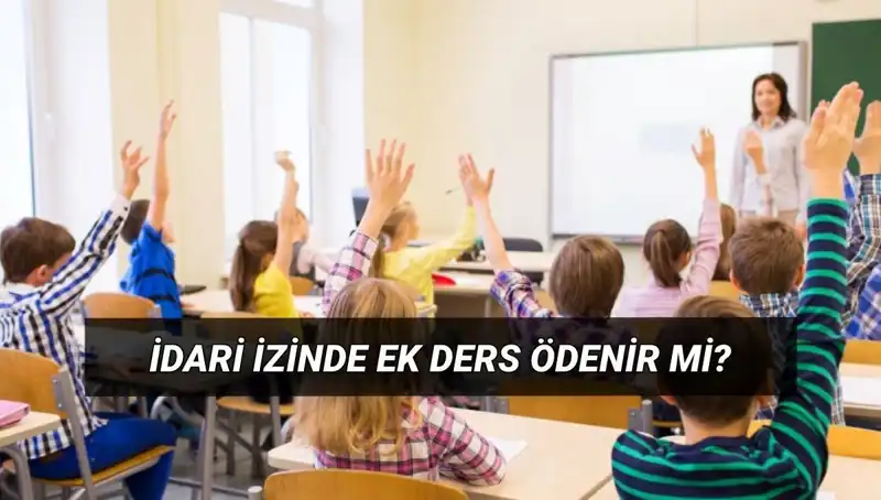 İdari İzin Süresince Öğretmen Ek Ders Ücretleri Kesilir Mi?