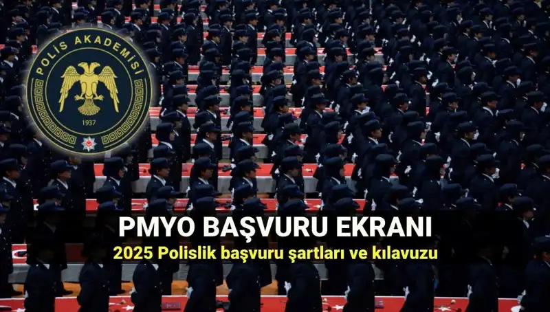 2025 PMYO Başvuruları Başladı: Polis Olmak İsteyenler İçin Detaylar
