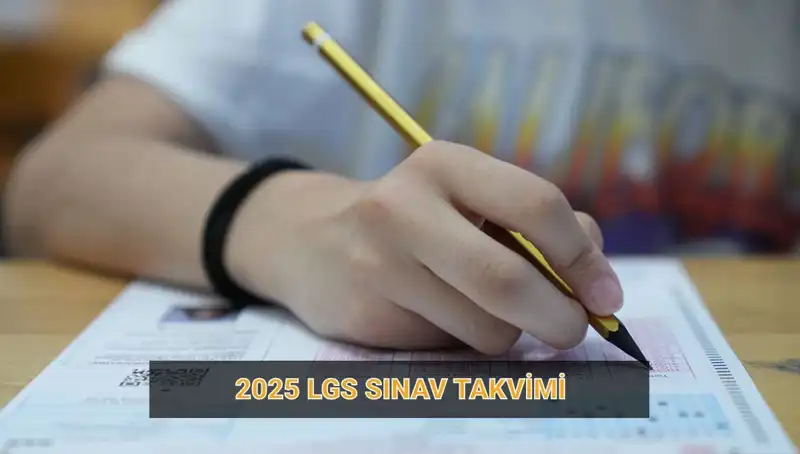 2025 LGS Sınav Takvimi: Başvuru ve Sınav Tarihleri Açıklandı!