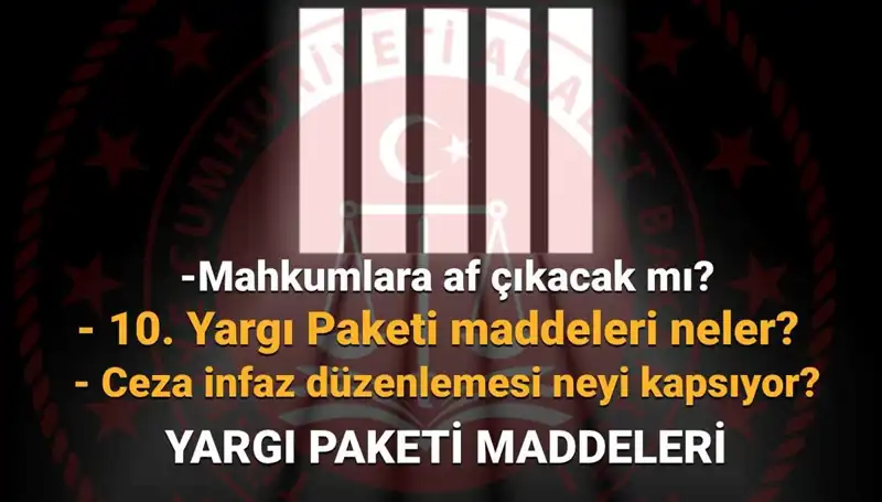 Mahkumları İlgilendiren Yargı Paketinin Detayları ve Son Gelişmeler