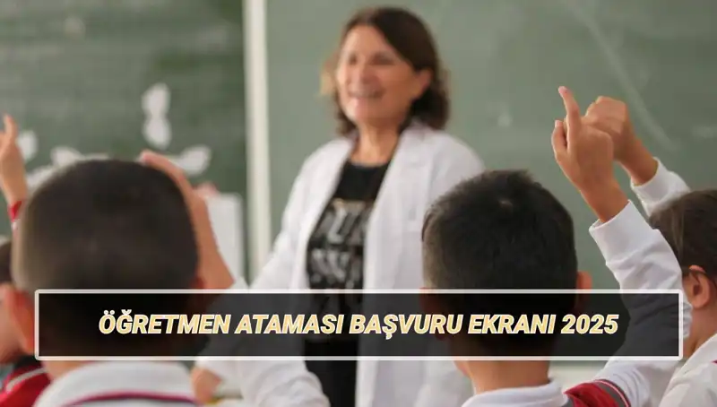 15 Bin Öğretmen Ataması İçin Başvuru Ekranı Açıldı: Detaylar Burada!