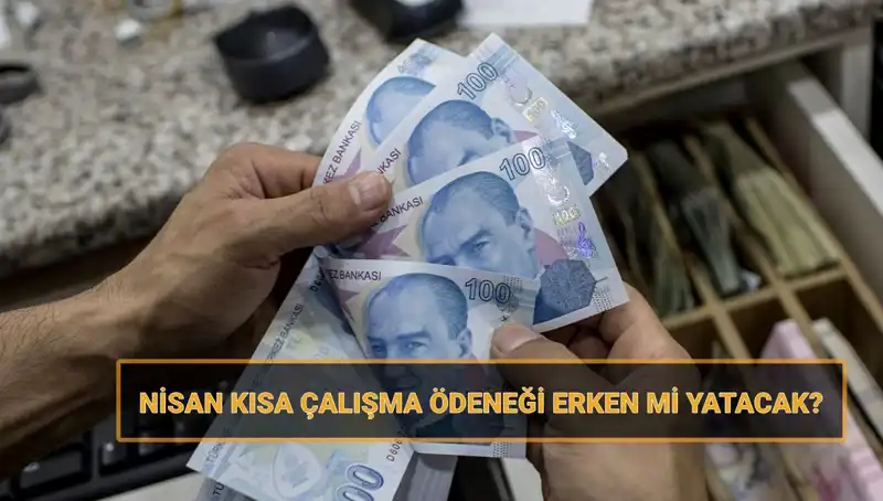 Kısa Çalışma Ödeneği Bayram Öncesi Ödeme Tarihleri Açıklandı mı?