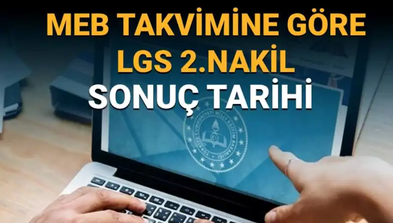 LGS 2. Nakil Sonuçları Ne Zaman Açıklanacak? Tüm Detaylar Açıklandı