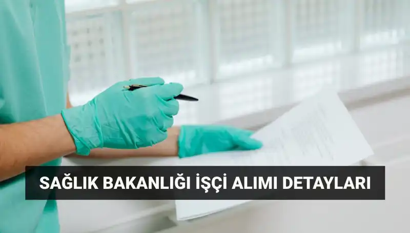 3 Bin 658 Sağlık Bakanlığı İşçi Alımında Son Tarih Ne Zaman?