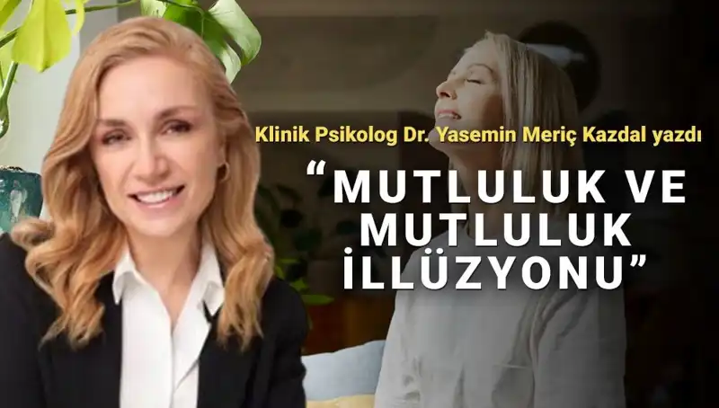 Kendinizi Sadece Mutlu Hissediyorsanız, Hayatınızı Yeniden Değerlendirin!