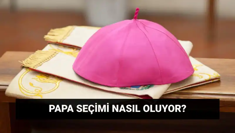 Yeni Papa Seçiminde Neler Olacak? Konklav Süreci ve Beklentiler