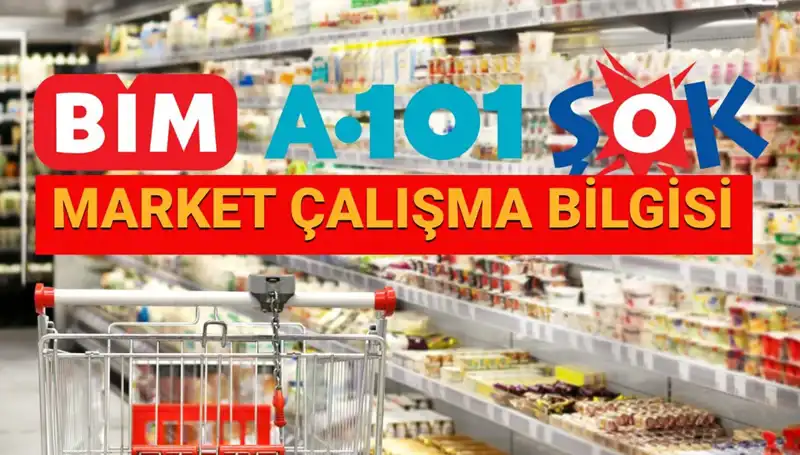 Bayramda Marketler Açık mı? A101, BİM ve ŞOK'un Çalışma Saatleri