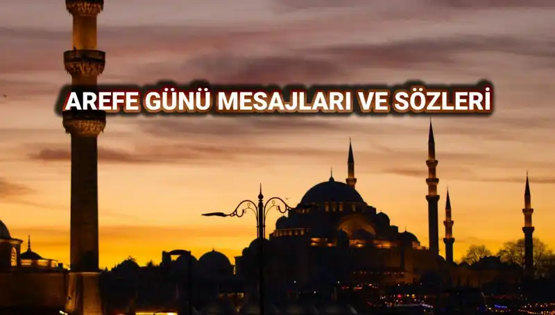 2025 Arefe Günü İçin En Güzel Kutlama Mesajları ve Sözleri