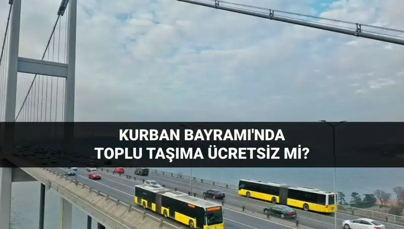 Bayramda Toplu Taşıma Ücretsiz Olacak mı? İşte Cevaplar!