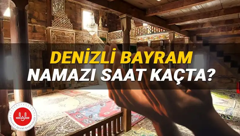 Denizli'de Kurban Bayramı Namazı Saati ve Detayları Hakkında Her Şey
