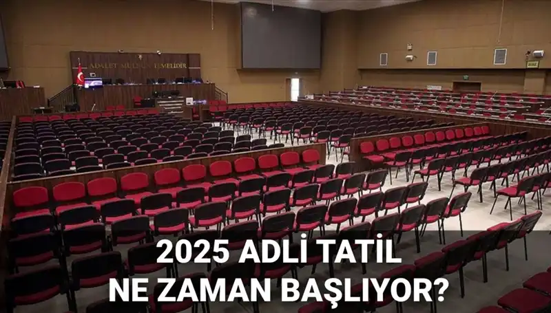 2025 Adli Tatil Tarihleri ve Görülen Davalar Hakkında Merak Edilenler