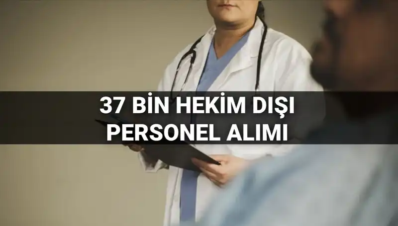 Sağlık Bakanlığı 37 Bin Hekim Dışı Personel Alımı 2025: Şartlar Neler?