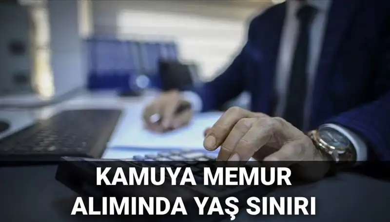 Kamu Memurluğuna Yaş Sınırı Geldi mi? Tüm Detaylar Burada!