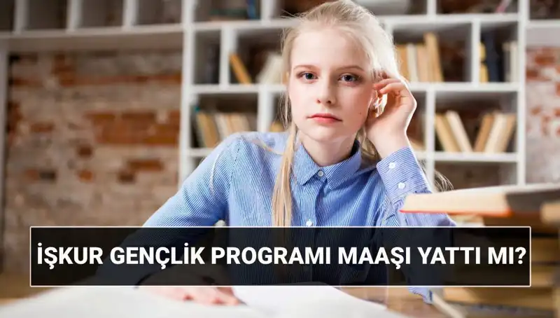 İŞKUR Gençlik Programı 2025 Ödemeleri Başladı: Parayı Nasıl Sorgulayıp Başvuru Yapabilirsiniz?